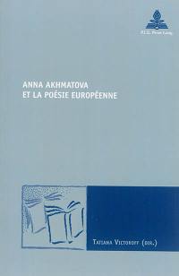 Anna Akhmatova et la poésie européenne