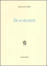 De la vie lente : poèmes