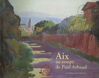 Aix au temps de Paul Arbaud : 1912 : création du musée Arbaud