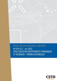 Pose collée des revêtements céramiques et assimilés-pierres naturelles : NF DTU 52.2