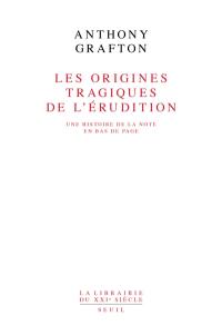 Les origines tragiques de l'érudition : une histoire de la note en bas de page