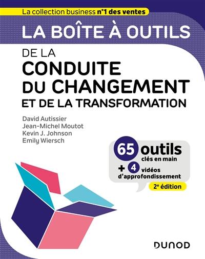 La boîte à outils de la conduite du changement et de la transformation : 65 outils clés en main + 4 vidéos d'approfondissement