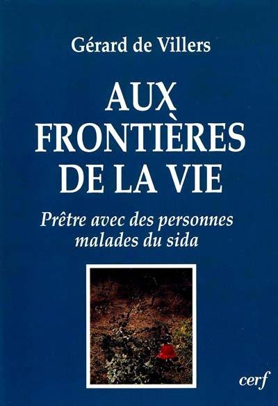 Aux frontières de la vie : prêtre avec des personnes malades du sida