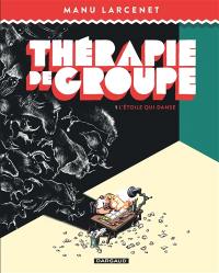 Thérapie de groupe. Vol. 1. L'étoile qui danse