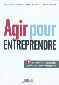 Agir pour entreprendre