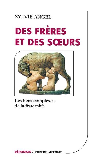 Des frères et des soeurs : la complexité des liens fraternels