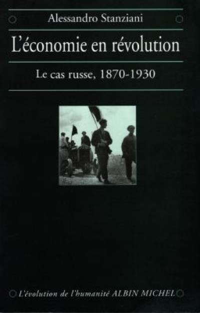 L'économie en révolution : le cas russe 1870-1930