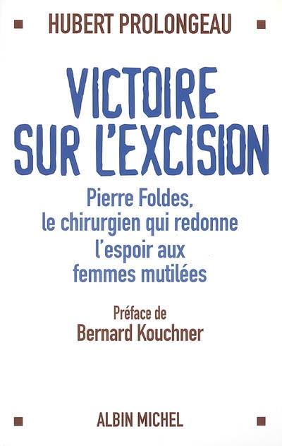 Victoire sur l'excision : Pierre Foldes, le chirurgien qui redonne espoir aux femmes mutilées