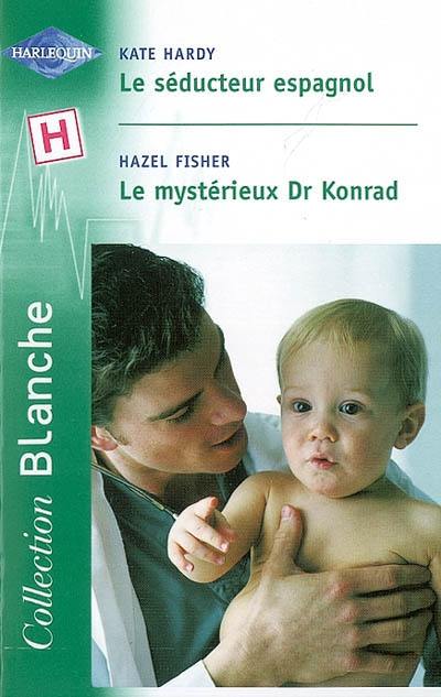 Le séducteur espagnol. Le mystérieux Dr Konrad