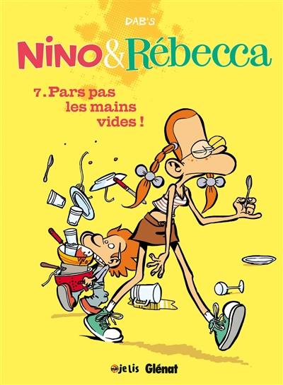 Nino & Rébecca. Vol. 7. Pars pas les mains vides !