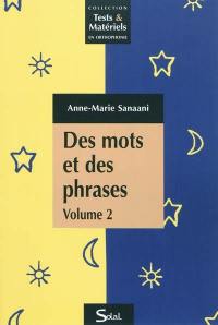 Des mots et des phrases. Vol. 2