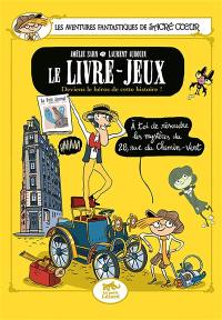 Les aventures fantastiques de Sacré Coeur. Le livre-jeux : deviens le héros de cette histoire !