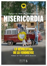 Misericordia : la révolution de la tendresse