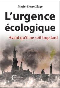 L'urgence écologique : avant qu'il ne soit trop tard