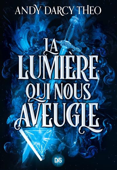 La lumière qui nous aveugle. Vol. 1