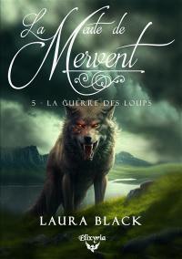 La meute de Mervent. Vol. 5. La guerre des loups