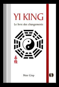 Yi king : le livre des changements