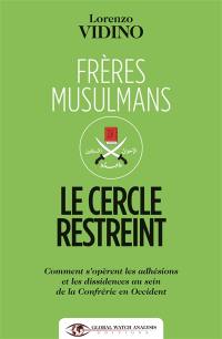 Frères musulmans, le cercle restreint : comment s'opèrent les adhésions et les dissidences au sein de la confrérie en Occident