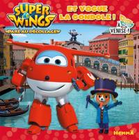 Super Wings : paré au décollage !. Et vogue la gondole ! : A Venise !