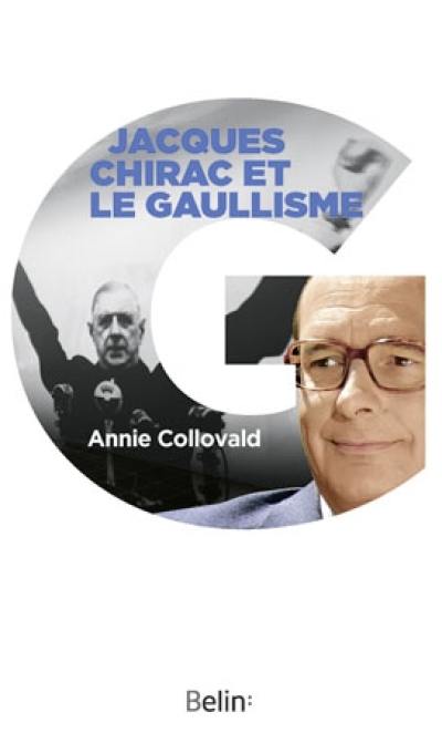 Jacques Chirac et le gaullisme : biographie d'un héritier à histoires