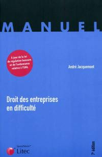 Droit des entreprises en difficulté : la procédure de conciliation, les procédures collectives de sauvegarde, redressement et liquidation judiciaires