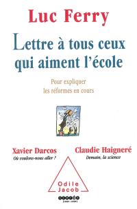 Lettre à tous ceux qui aiment l'école : pour expliquer les réformes en cours. Où voulons-nous aller ?. Demain la science