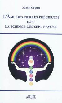 L'âme des pierres précieuses dans la science des sept rayons