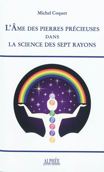 L'âme des pierres précieuses dans la science des sept rayons