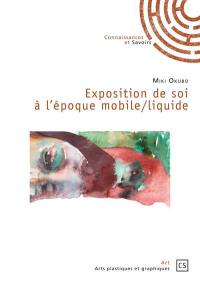 Exposition de soi à l'époque mobile-liquide