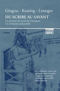 Du scribe au savant : les porteurs du savoir de l'Antiquité à la révolution industrielle