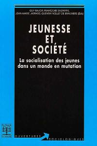 Jeunesse et société : la socialisation des jeunes dans un monde en mutation