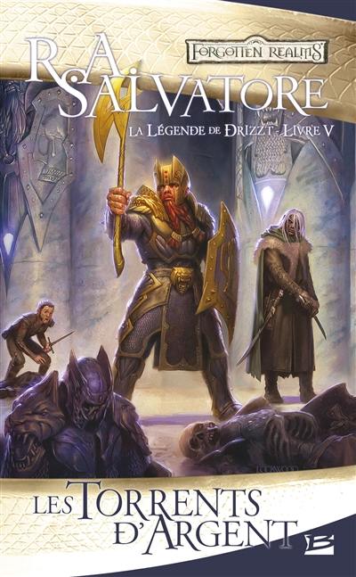 La légende de Drizzt. Vol. 5. Les torrents d'argent