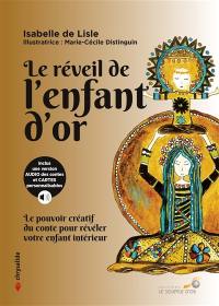 Le réveil de l'enfant d'or : le pouvoir créatif du conte pour révéler votre enfant intérieur