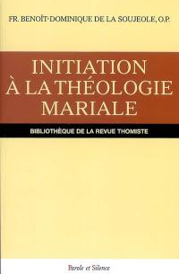 Initiation à la théologie mariale : tous les âges me diront bienheureuse