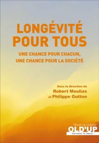 Longévité pour tous : une chance pour chacun, une chance pour la société