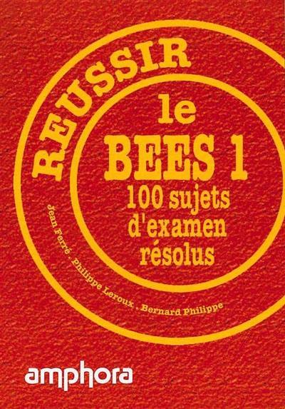 Réussir le B.E.E.S 1 : 100 sujets d'examens résolus