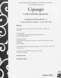 Cipango, n° 18. Le Japon et le fait colonial, 1 : l'Asie du Nord-Est coloniale, années 1880-1920