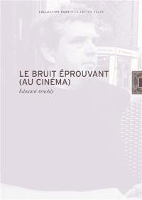 Le bruit éprouvant (au cinéma)