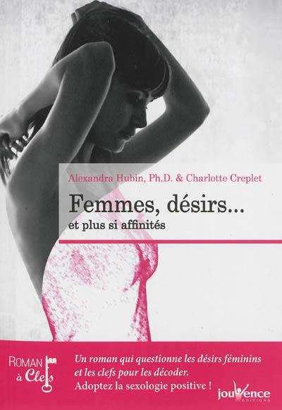 Femmes, désirs... : et plus si affinités