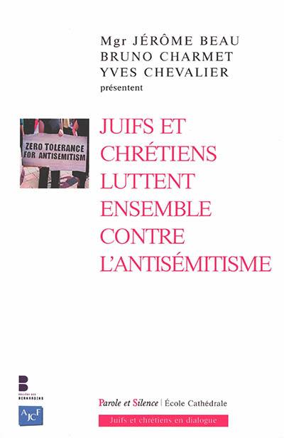 Juifs et chrétiens luttent ensemble contre l'antisémitisme