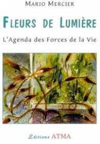 Fleurs de lumière : l'agenda des forces de la vie