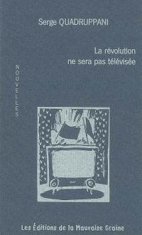 La révolution ne sera pas télévisée