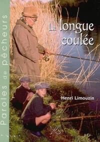 La longue coulée