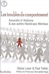 Les troubles du comportement : associés à l'autisme et aux autres handicaps mentaux