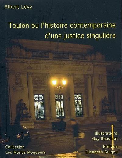 Toulon ou L'histoire contemporaine d'une justice singulière