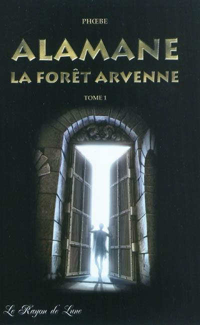 Les chroniques drukhses. Vol. 1. Alamane : la forêt arvenne