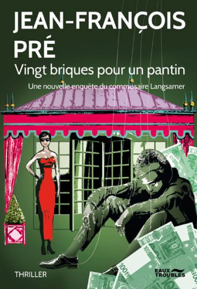 Une nouvelle enquête du commissaire Langsamer. Vingt briques pour un pantin : thriller