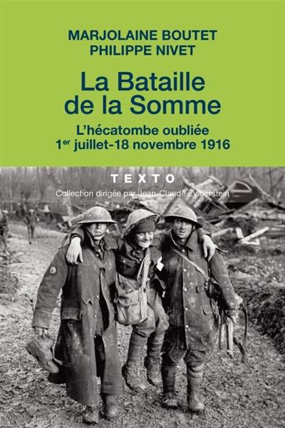 La bataille de la Somme : l'hécatombe oubliée : 1er juillet-18 novembre 1916