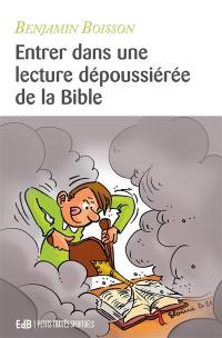 Entrer dans une lecture dépoussiérée de la Bible