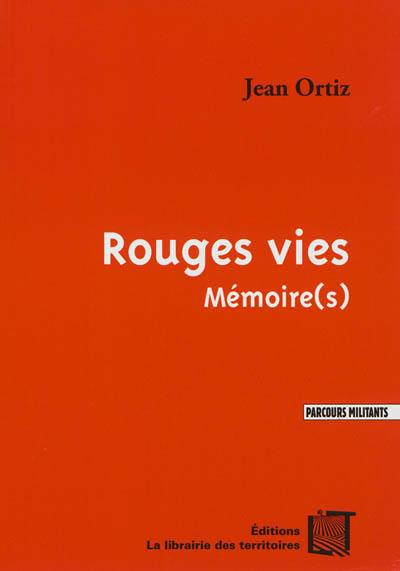 Rouges vies : mémoire(s)